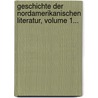 Geschichte Der Nordamerikanischen Literatur, Volume 1... by Karl Knortz