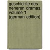 Geschichte Des Neneren Dramas, Volume 1 (German Edition) door Prölss Robert