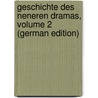 Geschichte Des Neneren Dramas, Volume 2 (German Edition) by Prölss Robert