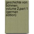 Geschichte Von Böhmen, Volume 2,part 1 (German Edition)