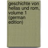 Geschichte Von Hellas Und Rom, Volume 1 (German Edition) door Friedrich Hertzberg Gustav