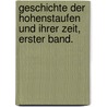 Geschichte der Hohenstaufen und ihrer Zeit, Erster Band. door Friedrich Von Raumer