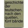 Geschichte der Teutschen. Nach den Quellen, Fünf Bände by Johann Heinrich Möller