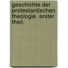 Geschichte der protestantischen Theologie. Erster Theil. door Gustav Wilhelm Frank