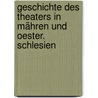 Geschichte des Theaters in Mähren und Oester. Schlesien by D' Elvert Christian