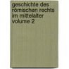 Geschichte des römischen Rechts im Mittelalter Volume 2 door Friedrich Karl Von Savigny