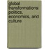 Global Transformations: Politics, Economics, And Culture