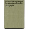 Globalisierungsfragen in der Interkulturellen Pädagogik by Sophie Brodicky