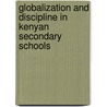 Globalization and Discipline in Kenyan Secondary Schools door Electine Ayiela Kisiang'Ani