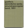 Goethe's sämmtliche Werke, Einundzwanzigster Band, 1851 by Johann Wolfgang von Goethe