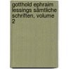 Gotthold Ephraim Lessings Sämtliche Schriften, Volume 2 door Gotthold Ephraim Lessing