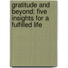 Gratitude and Beyond: Five Insights for a Fulfilled Life by Dr Allan G. Hunter