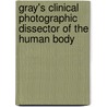 Gray's Clinical Photographic Dissector of the Human Body by Marios Loukas