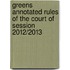 Greens Annotated Rules of the Court of Session 2012/2013