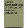 Greens Annotated Rules of the Court of Session 2012/2013 door Nigel M.P. Morrison