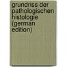 Grundriss Der Pathologischen Histologie (German Edition) door Weichselbaum Anton