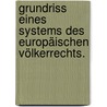 Grundriss eines Systems des europäischen Völkerrechts. by Friedrich Saalfeld