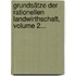 Grundsätze Der Rationellen Landwirthschaft, Volume 2...