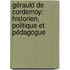 Gérauld de Cordemoy: historien, politique et pédagogue