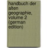 Handbuch Der Alten Geographie, Volume 2 (German Edition) by Forbiger Albert