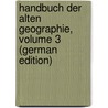Handbuch Der Alten Geographie, Volume 3 (German Edition) by Forbiger Albert