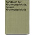 Handbuch Der Kirchengeschichte: Neuere Kirchengeschichte
