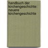 Handbuch Der Kirchengeschichte: Neuere Kirchengeschichte door Heinrich Ernst Ferdinand Guericke