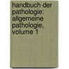 Handbuch Der Pathologie: Allgemeine Pathologie, Volume 1 door Kurt Sprengel