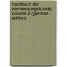 Handbuch Der Vermessungskunde, Volume 2 (German Edition) door Jordan Wilhelm