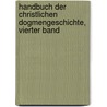 Handbuch der Christlichen Dogmengeschichte, vierter Band door Wilhelm Munscher