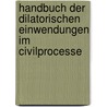 Handbuch der dilatorischen Einwendungen im Civilprocesse by George A. Fischer