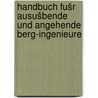 Handbuch fušr ausušbende und angehende berg-ingenieure door Linkenbach