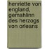 Henriette von England, Gemahlinn des Herzogs von Orleans