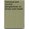 Historical and Current Perspectives on Stress and Health door Perrewe