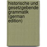 Historische Und Gesetzgebende Grammatik (German Edition) door Lyon Otto