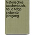 Historisches Taschenbuch, Neue Folge. Siebenter Jahrgang