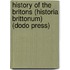 History Of The Britons (Historia Brittonum) (Dodo Press)