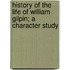 History of the Life of William Gilpin; a Character Study