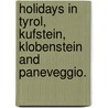 Holidays in Tyrol, Kufstein, Klobenstein and Paneveggio. door Walter White