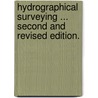 Hydrographical Surveying ... Second and Revised Edition. door William James Lloyd Wharton
