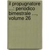 Il Propugnatore ...: Periodico Bimestrale ..., Volume 26 door Giosu� Carducci