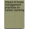 Impact Of Forest Management Practices On Carbon Stocking door Shyam Babu Lopchan