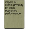 Impact of Ethnic Diversity on Socio Economic Performance by Jhumur Sengupta