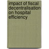 Impact of Fiscal Decentralisation on Hospital Efficiency by Urbanus Kioko