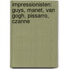 Impressionisten: Guys, Manet, Van Gogh, Pissarro, Czanne by Julius Meier-Graefe