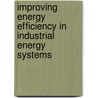 Improving Energy Efficiency in Industrial Energy Systems by Patrik Thollander