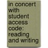 In Concert with Student Access Code: Reading and Writing