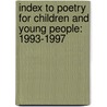 Index To Poetry For Children And Young People: 1993-1997 door George M. Blackburn
