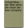 Industriebau Der 90er Jahre: Die Vision Der Lean Company by Degenhard Sommer