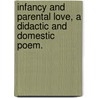 Infancy and Parental Love, a didactic and domestic poem. door Christopher Dunn